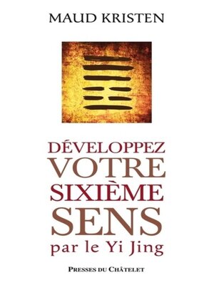 cover image of Développez votre sixième sens par le Yi Jing
